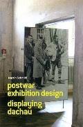Martin Schmidl. Post-war Exhibition Design. Displaying Dachau