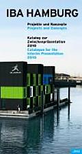 Iba Hamburg: Projects + Concepts: Catalogue for the Interim Presentation 2010
