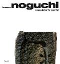 Isamu Noguchi A Sculptors World