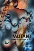 Mutant: Poems. Sketches. New Works 1968-2018