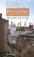 Port Cities as Areas of Transition: Ethnographic Perspectives
