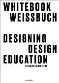 Designing Design Education: Whitebook
