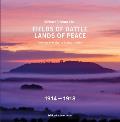 Fields of Battle - Lands of Peace 1914 - 1918