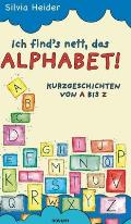 Ich find?s nett, das Alphabet!: Kurzgeschichten von A bis Z