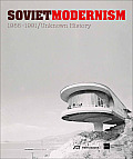 Soviet Modernism 1955 1991 Unknown History