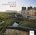 Water Urbanisms East