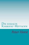 Die Eiskalte Karriere-Methode: Cleverness - Charme - Chuzpe