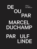 de Ou Par Marcel Duchamp Par Ulf Linde