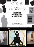 Past Realization, Volume 1: Essays on Contemporary European Art, XX-XXI