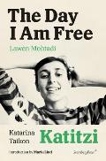 The Day I Am Free/Katitzi