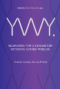 Ywy, Searching for a Character Between Future Worlds: Gender, Ecology, Science Fiction