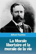 La Morale libertaire et la morale de la vie