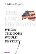 Lost Hegemon Whom the Gods Would Destroy