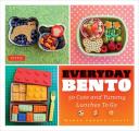 Everyday Bento 50 Cute & Yummy Lunches to Go