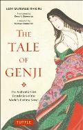 Tale of Genji The Authentic First Translation of the Worlds Earliest Novel