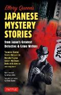 Ellery Queens Japanese Mystery Stories From Japans Greatest Detective & Crime Writers