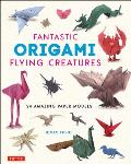 Fantastic Origami Flying Creatures 24 Realistic Models