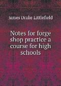 Notes for forge shop practice a course for high schools