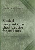 Musical composition a short treatise for students