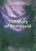 The story of Pemaquid