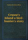 Crusoe's Island a bird-hunter's story