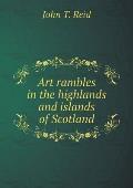 Art rambles in the highlands and islands of Scotland