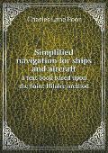 Simplified navigation for ships and aircraft a text book based upon the Saint Hilaire method