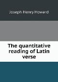 The quantitative reading of Latin verse