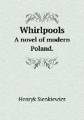 Whirlpools A novel of modern Poland.