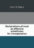 Declarations of trust as effective substitutes for incorporation