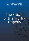 The villain of the world-tragedy