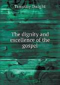 The dignity and excellence of the gospel