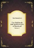 The Highlands and Western Isles of Scotland Volume 2