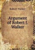 Argument of Robert J. Walker
