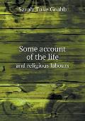 Some account of the life and religious labours