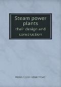 Steam power plants their design and construction