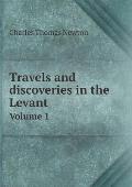 Travels and discoveries in the Levant Volume 1