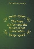 The hope of glory and the future of our universities