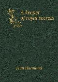 A keeper of royal secrets