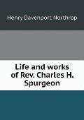 Life and works of Rev. Charles H. Spurgeon