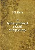 A bibliographical record of hippology