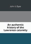 An authentic history of the Lawrence calamity