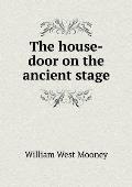 The house-door on the ancient stage