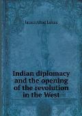 Indian diplomacy and the opening of the revolution in the West