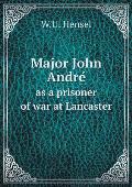 Major John André As a Prisoner of War at Lancaster
