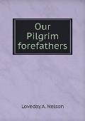 Our Pilgrim forefathers