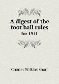 A digest of the foot ball rules for 1911