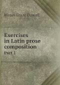 Exercises in Latin prose composition Part 1