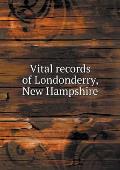 Vital records of Londonderry, New Hampshire