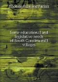 Some educational and legislative needs of South Carolina mill villages